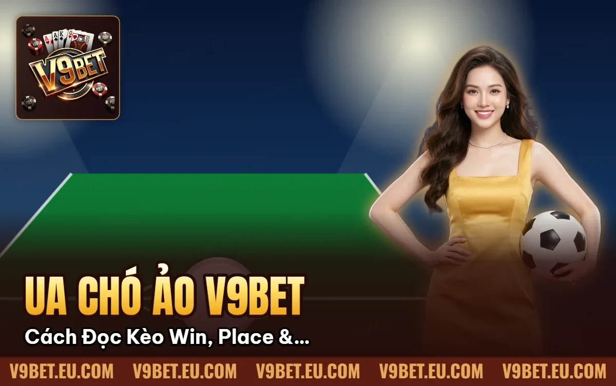 Đua Chó Ảo V9BET | Cách Đọc Kèo Win, Place & Exacta